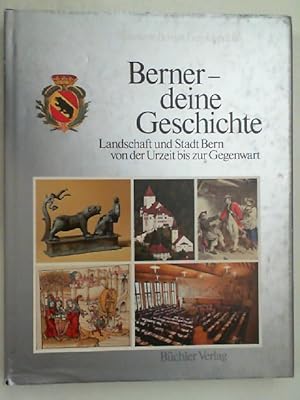 Berner - deine Geschichte. Landschaft und Stadt Bern von der Urzeit bis zur Gegenwart, Band 2