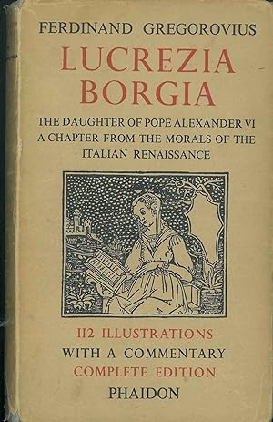 Immagine del venditore per Lucrezia Borgia. The Daughter of Pope Alexander VI a chapter from the morals of the italian renaissance venduto da Studio Bibliografico Orfeo (ALAI - ILAB)