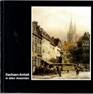 Seller image for Sachsen-Anhalt in alten Ansichten. for sale by Leonardu