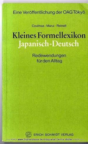 Kleines Formellexikon Japanisch-Deutsch : Redewendungen für d. Alltag ; e. Veröff. d. Dt. Ges. fü...