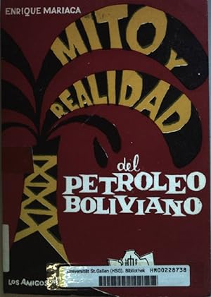 Mito y Realidad del Petroleo Boliviano.