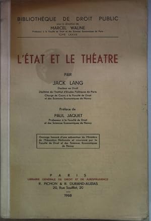 L'Etat et le Théatre. Bibliothèque de droit public Tome LXXVIII;