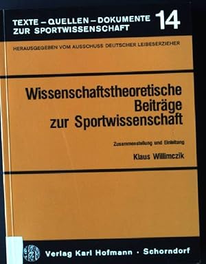 Imagen del vendedor de Wissenschaftstheoretische Beitrge zur Sportwissenschaft Texte - Quellen - Dokumente zur Sportwissenschaft ; Bd. 14 a la venta por books4less (Versandantiquariat Petra Gros GmbH & Co. KG)