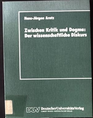 Bild des Verkufers fr Zwischen Kritik und Dogma: der wissenschaftliche Diskurs. DUV : Sozialwissenschaft zum Verkauf von books4less (Versandantiquariat Petra Gros GmbH & Co. KG)