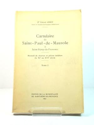 Bild des Verkufers fr Cartulaire de Saint-Paul-de-Mausole A Saint-REmy-de-Provence: Tome I zum Verkauf von PsychoBabel & Skoob Books