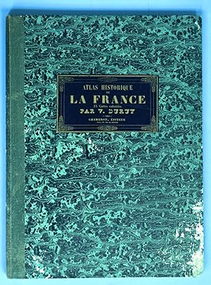 Atlas historique de La France accompagné d'un volume de texte renfermant des remarques explicativ...