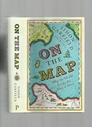 Seller image for On the Map: Why the World Looks the Way it Does for sale by Roger Lucas Booksellers