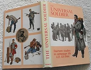 Bild des Verkufers fr Universal Soldier: Fourteen Studies in Campaign Life, A.D.43-1944 (Signature) zum Verkauf von CHESIL BEACH BOOKS