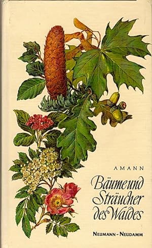 Bäume und Sträucher des Waldes : Taschenbildbuch d. Nadeln u. Blätter, Blüten, Früchte u. Samen, ...