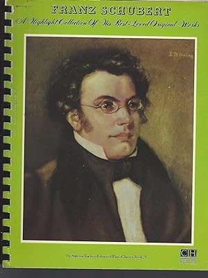 Seller image for Franz Schubert: A highlight collection of his best-loved original works (The Superior teacher's library of piano classics) for sale by Vada's Book Store