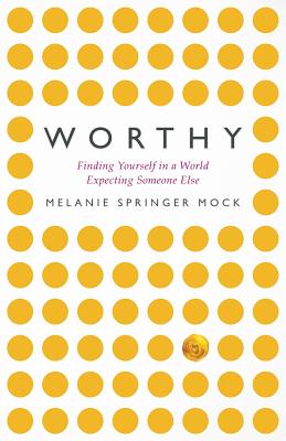 Seller image for Worthy: Finding Yourself in a World Expecting Someone Else (Paperback or Softback) for sale by BargainBookStores