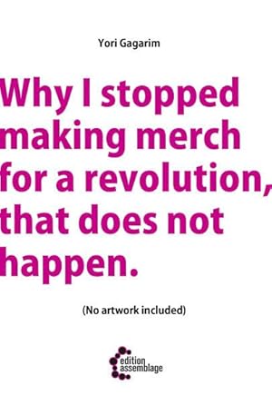 Why I Stopped Making Merch for a Revolution That Does not Happen.