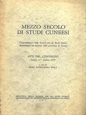 Bild des Verkufers fr Mezzo secolo di studi cuneesi zum Verkauf von Librodifaccia