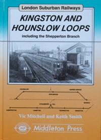 LONDON SUBURBAN RAILWAYS - KINGSTON AND HOUNSLOW LOOPS