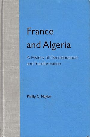 Imagen del vendedor de France and Algeria: A History of Decolonization and Transformation. a la venta por Librarium of The Hague