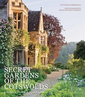 Imagen del vendedor de Secret Gardens of the Cotswolds : A Personal Tour of 20 Private Gardens a la venta por GreatBookPrices