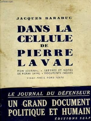 Seller image for DANS LA CELLULE DE PIERRE LAVAL - MON JOURNAL - LETTRES ET NOTES DE PIERRE LAVAL - DOCUMENTS INEDITS. for sale by Le-Livre