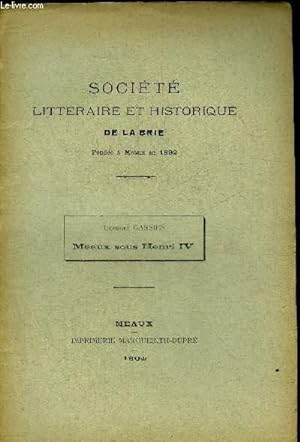 Seller image for SOCIETE LITTERAIRE ET HISTORIQUE DE LA BRIE - TIRE A PART : GEORGES GASSIES MEAUX SOUS HENRI IV. for sale by Le-Livre