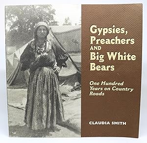 Gypsies, Preachers and Big White Bears. One Hundred Years on Country Roads