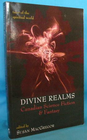Imagen del vendedor de Divine Realms: Canadian Science Fiction & Fantasy a la venta por Alhambra Books