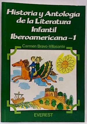 Historia Y Antología De La Literatura Infantil Iberoamericana. 1.(I