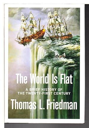 THE WORLD IS FLAT: A Brief History of the Twenty-First Century.