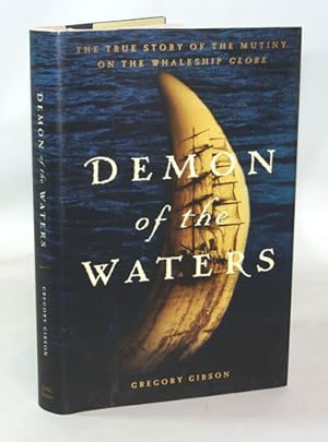 Seller image for Demon of the Waters The True Story of the Mutiny on the Whaleship Globe for sale by Town's End Books, ABAA