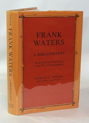 Seller image for Frank Waters A Bibliography With Relevant Selections From His Correspondence for sale by Town's End Books, ABAA