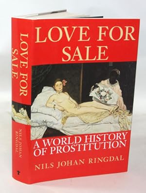 Imagen del vendedor de Love For Sale A World History Of Prostitution a la venta por Town's End Books, ABAA