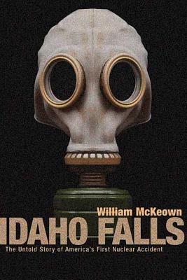 Seller image for Idaho Falls: The Untold Story of America's First Nuclear Accident (Paperback or Softback) for sale by BargainBookStores