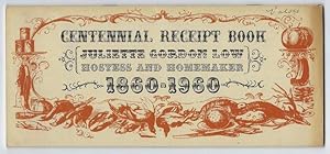 Centennial Receipt Book (Juliette Gordon Low, Hostess and Homemaker; 1860-1960}