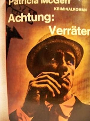 Achtung: Verräter Kriminalroman / Patricia McGerr. [Aus d. Amerikan. ins Dt. übertr. von Karin Re...