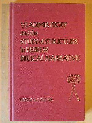 Vladimir Propp and the Study of Structure in Hebrew Biblical Narrative (Bible and Literature Seri...