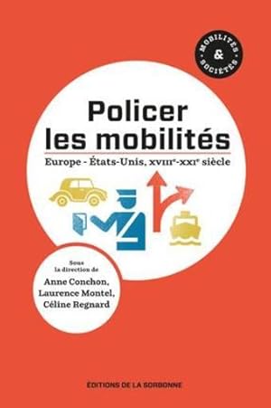 Imagen del vendedor de policer les mobilits ; Europe ; Etats-Unis ; XVIIIe-XXIe sicle a la venta por Chapitre.com : livres et presse ancienne