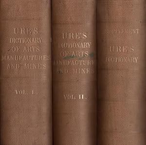 Immagine del venditore per A Dictionary of Arts, Manufactures, and Mines (Three volumes) Containing A Clear Exposition of Their Principles and Practice. Illustrated with Nearly Sixteen Hundred Engravings on Wood. Reprinted Entire From the Last Corrected and Greatly Enlarged English Edition. [And] A Supplement to Ure's Directory of Arts, Manufactures, and Mines, Containing A Clear Exposition of their Principles and Practice. From the Last Edition, Edited by Robert Hunt. venduto da Americana Books, ABAA