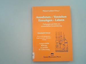 Seller image for Annehmen - Verstehen - Ermutigen - Lehren : Pa dagogik als Hilfe zur existentiellen Sinnerfahrung ; ausgewhlte Beitrge zu seinem 65. Geburtstag. for sale by Antiquariat Bookfarm