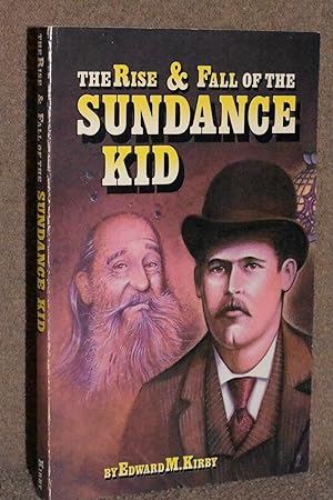 Imagen del vendedor de The Rise and Fall of the Sundance Kid a la venta por Books by White/Walnut Valley Books