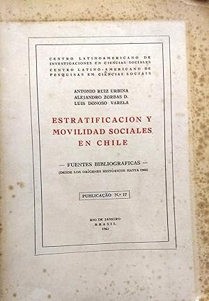 Estratitificación y movilidad sociales en Chile. Fuentes Bibliográficas ( Desde los orígenes hist...