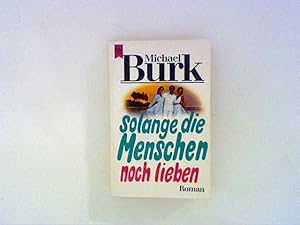 Seller image for Solange die Menschen noch lieben. Roman. for sale by ANTIQUARIAT FRDEBUCH Inh.Michael Simon