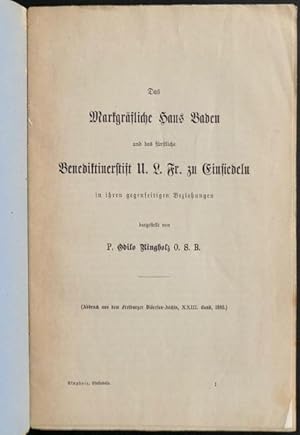 Bild des Verkufers fr Das markgrfliche Haus Baden und das frstliche Benediktinerstift U. L. Frau zu Einsiedeln in ihren gegenseitigen Beziehungen. Dargestellt von P. Odilo Ringholz O.S.B. zum Verkauf von Franz Khne Antiquariat und Kunsthandel