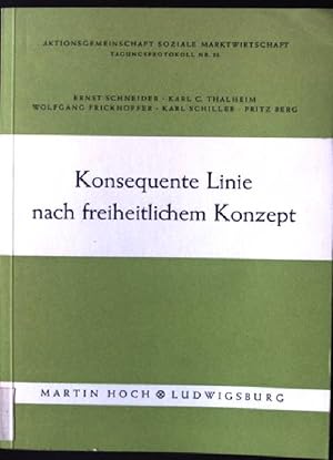 Seller image for Konsequente Linie nach freiheitlichen Konzept Aktionsgemeinschaft soziale Martkwirtschaft, Tagungsprotokoll Nr. 33 for sale by books4less (Versandantiquariat Petra Gros GmbH & Co. KG)