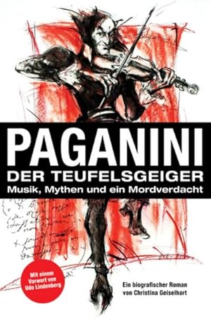 Bild des Verkufers fr Paganini - Der Teufelsgeiger : Musik, Mythen und ein Mordverdacht zum Verkauf von AHA-BUCH GmbH