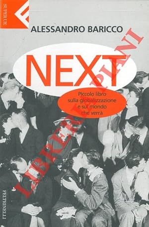 Next. Piccolo libro sulla globalizzazione e sul mondo che verrà.