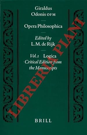 Opera philosophica. Volume One: Logica. Critical edition from the manuscripts by L.M. De Rijk.