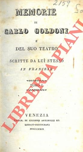 Memorie di Carlo Goldoni e del suo teatro scritte da lui stesso in francese.