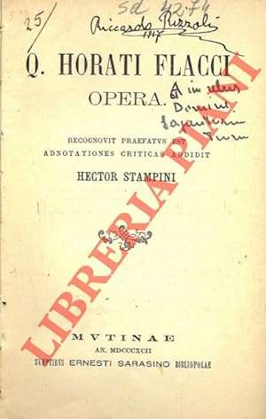 Q. Horati Flacci. Opera. Recognovit praefatus est adnotationes criticas addidit Hector Stampini.