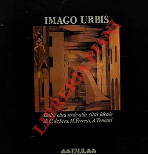 Imago Urbis. Dalla città reale alla città ideale.