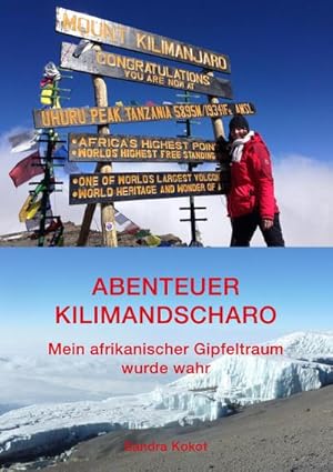 Bild des Verkufers fr Abenteuer Kilimandscharo : Mein afrikanischer Gipfeltraum wurde wahr zum Verkauf von AHA-BUCH GmbH