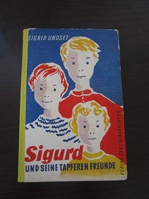 Sigurd und seine tapferen Freunde. - Mit 12 Zeichnungen von Susanne Storck-Rossmanit. - Übersetzu...