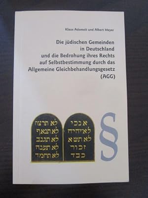 Bild des Verkufers fr Die jdischen Gemeinden in Deutschland und die Bedrohung ihres Rechts auf Selbstbestimmung durch das Allgemeine Gleichbehandlungsgesetz (AGG). zum Verkauf von Antiquariat Maralt